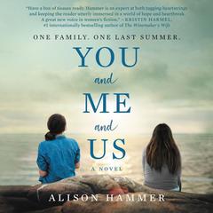 You and Me and Us: A Novel Audiobook, by Alison Hammer