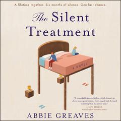 The Silent Treatment: A Novel Audiobook, by Abbie Greaves