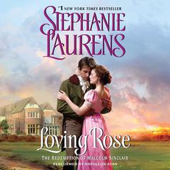 Loving Rose: The Redemption of Malcolm Sinclair Audiobook, by Stephanie Laurens