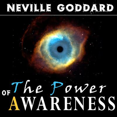 The Power of Awareness Audiobook, by Neville Goddard