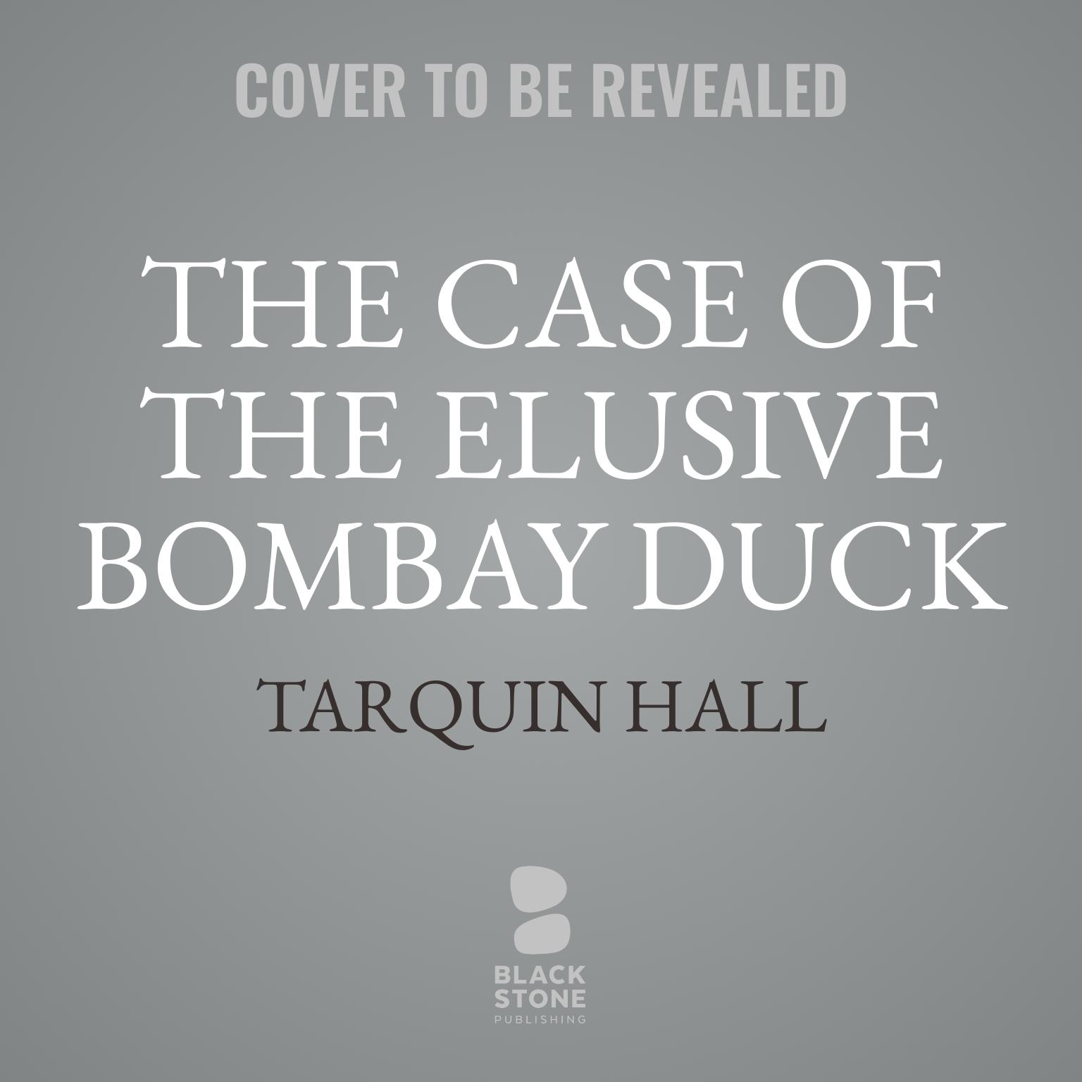 The Case of the Elusive Bombay Duck: From the Files of Vish Puri, Indias Most Private Investigator  Audiobook, by Tarquin Hall