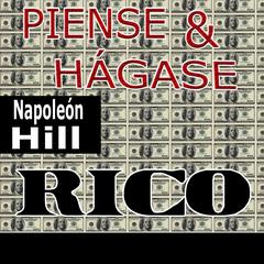 Piense y hágase rico [Think and Grow Rich] Audiobook, by Napoleon Hill