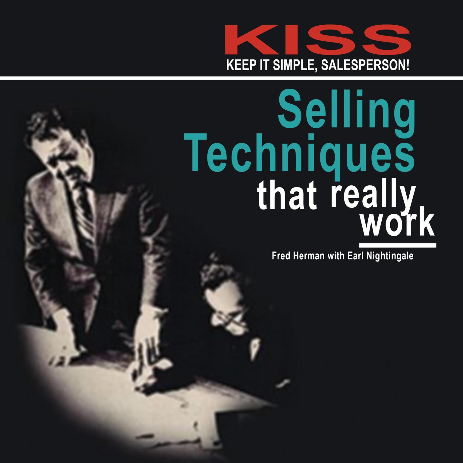 KISS: Keep It Simple, Salesperson: Selling Techniques That Really Work Audiobook, by Fred Herman