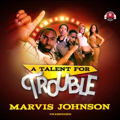 A Talent for Trouble Audiobook, by Marvis Johnson