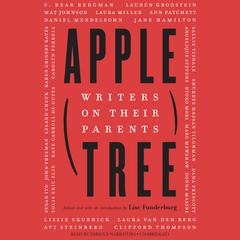 Apple, Tree: Writers on Their Parents Audiobook, by Lise Funderburg