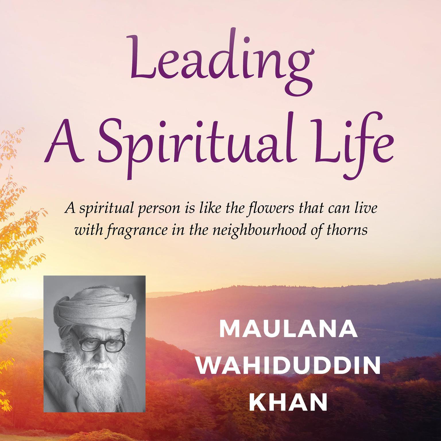 Leading a Spiritual Life (Abridged) Audiobook, by Maulana Wahiduddin Khan