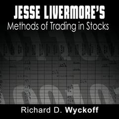 Jesse Livermore's Methods of Trading in Stocks Audiobook, by Jesse Livermore