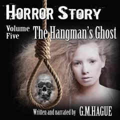 The Hangman's Ghost Audiobook, by G.M.Hague 