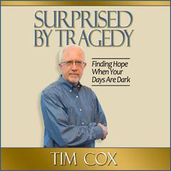 Surprised by Tragedy Audiobook, by Tim Cox