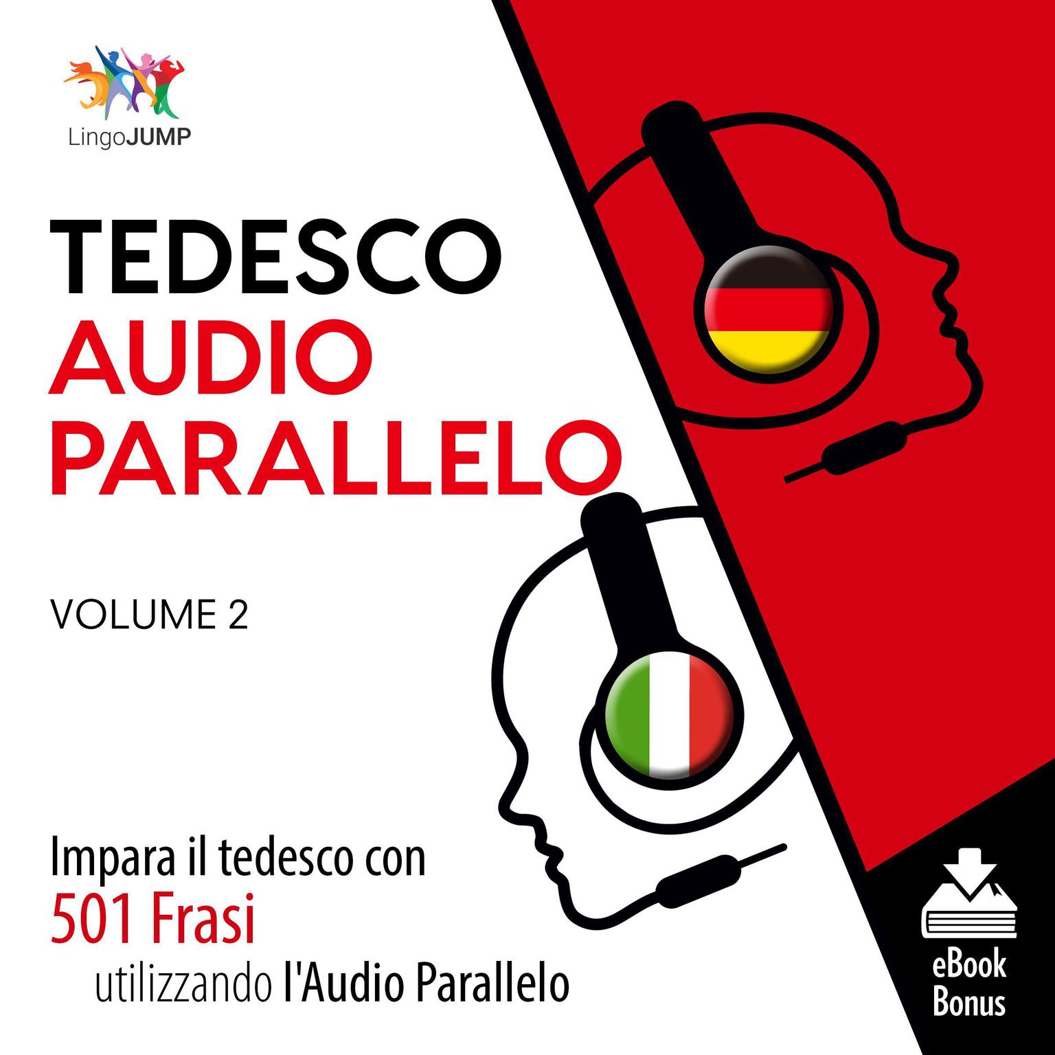 Audio Parallelo Tedesco - Impara il tedesco con 501 Frasi utilizzando lAudio Parallelo - Volume 2 Audiobook, by Lingo Jump