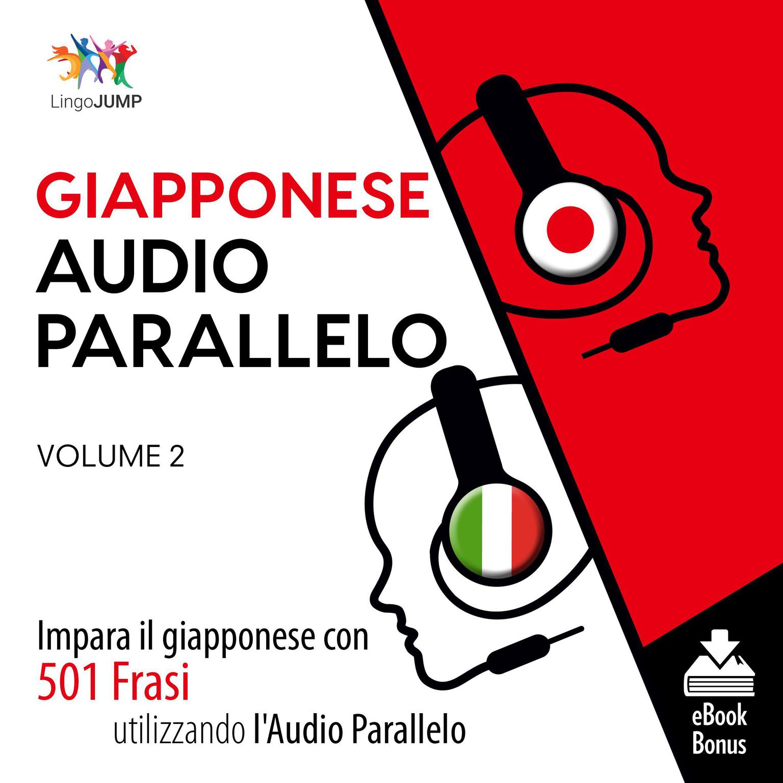 Audio Parallelo Giapponese - Impara il giapponese con 501 Frasi utilizzando lAudio Parallelo - Volume 2 Audiobook, by Lingo Jump