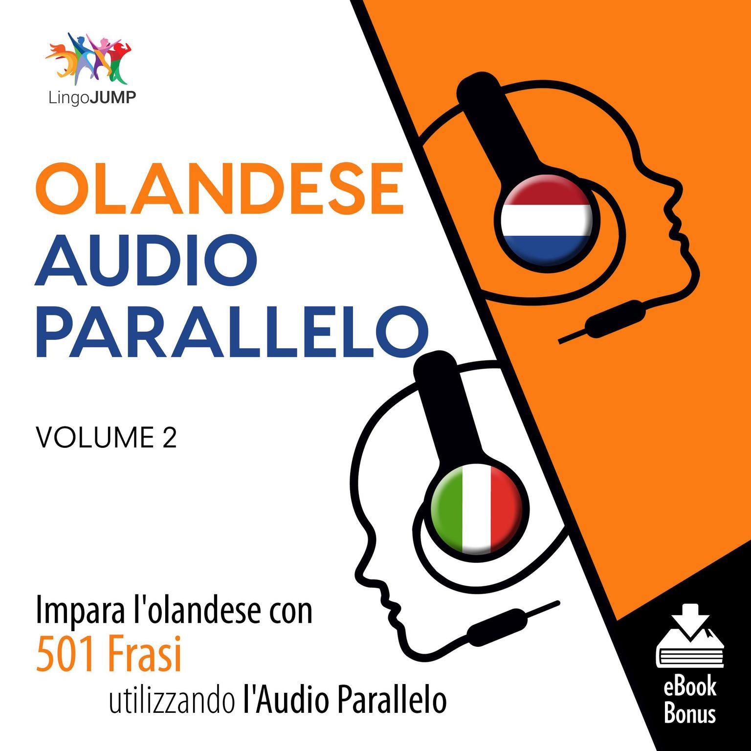 Audio Parallelo Olandese - Impara lolandese con 501 Frasi utilizzando lAudio Parallelo - Volume 2 Audiobook, by Lingo Jump