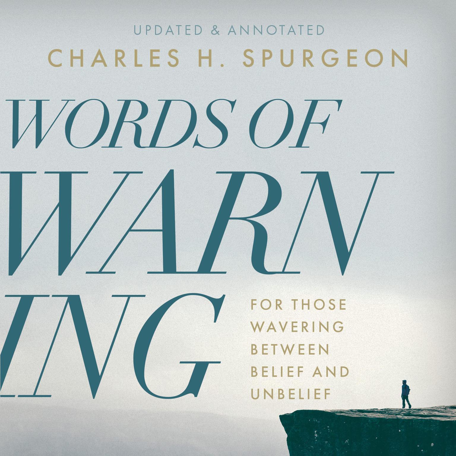 Words of Warning: For Those Wavering Between Belief and Unbelief Audiobook, by Charles Spurgeon