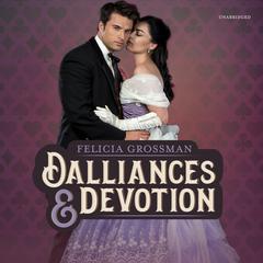Dalliances & Devotion Audiobook, by Felicia Grossman
