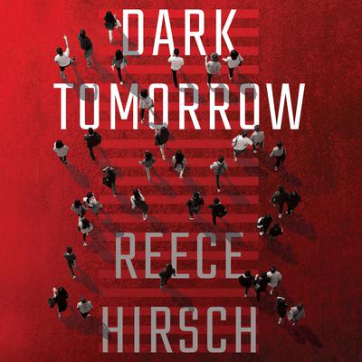 Dark Tomorrow Audiobook, by Reece Hirsch