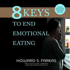 8 Keys to End Emotional Eating Audiobook, by Howard S. Farkas