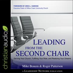 Leading From the Second Chair: Serving Your Church, Fulfilling Your Role, and Realizing Your Dreams Audiobook, by Mike Bonem