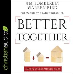 Better Together: Making Church Mergers Work Audiobook, by Warren Bird