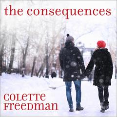 The Consequences Audiobook, by Colette Freedman 