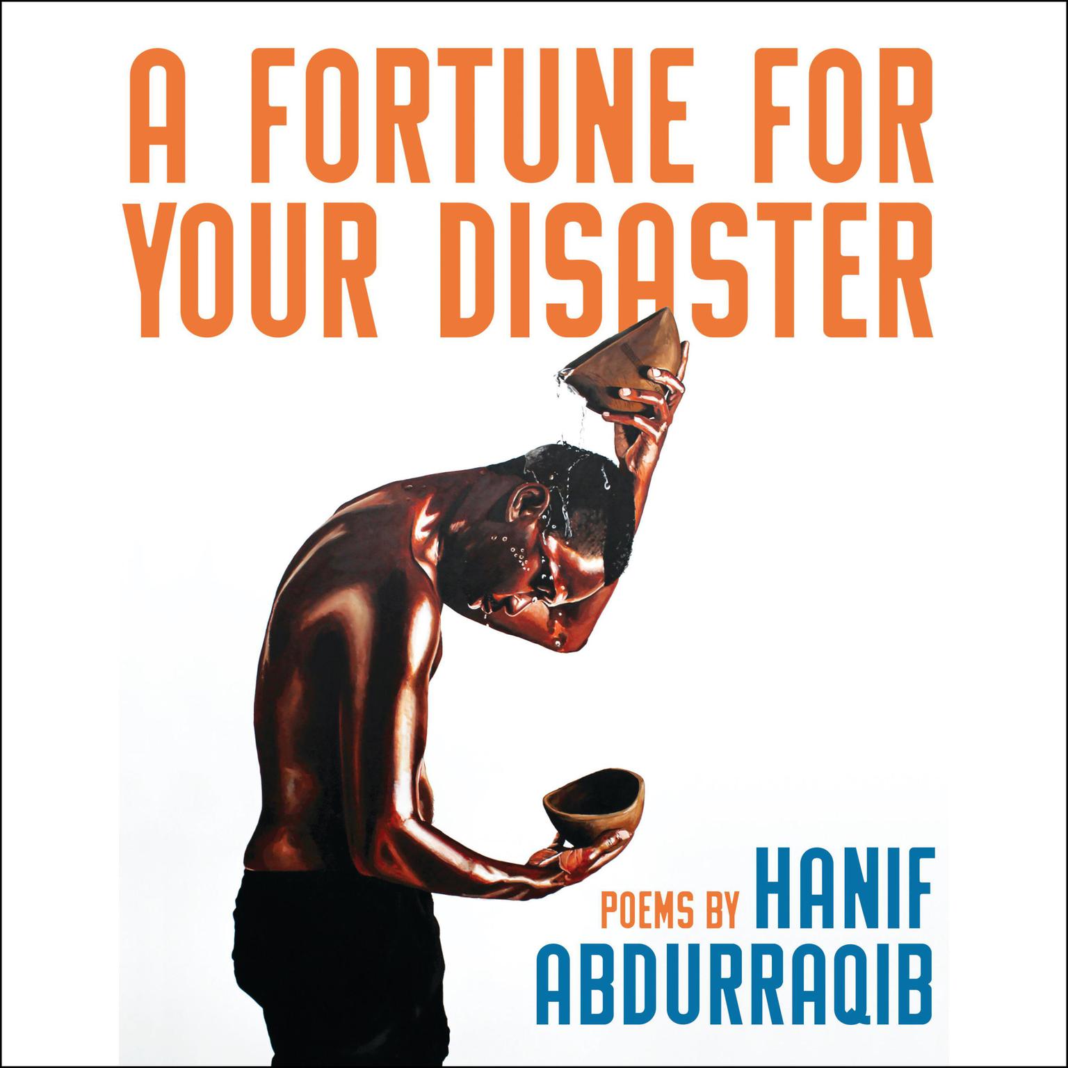 A Fortune For Your Disaster: Poems Audiobook, by Hanif Abdurraqib