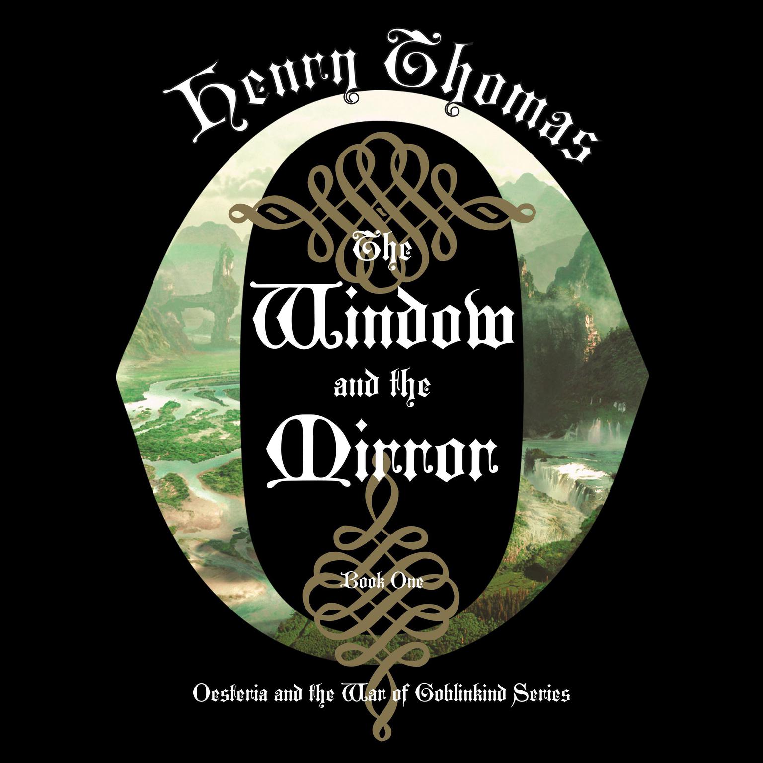 The Window and the Mirror: Oesteria and the War of Goblinkind Audiobook, by Henry Thomas