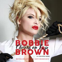 Cherry on Top: Flirty, Forty-Something, and Funny as F**k Audiobook, by Bobbie Brown