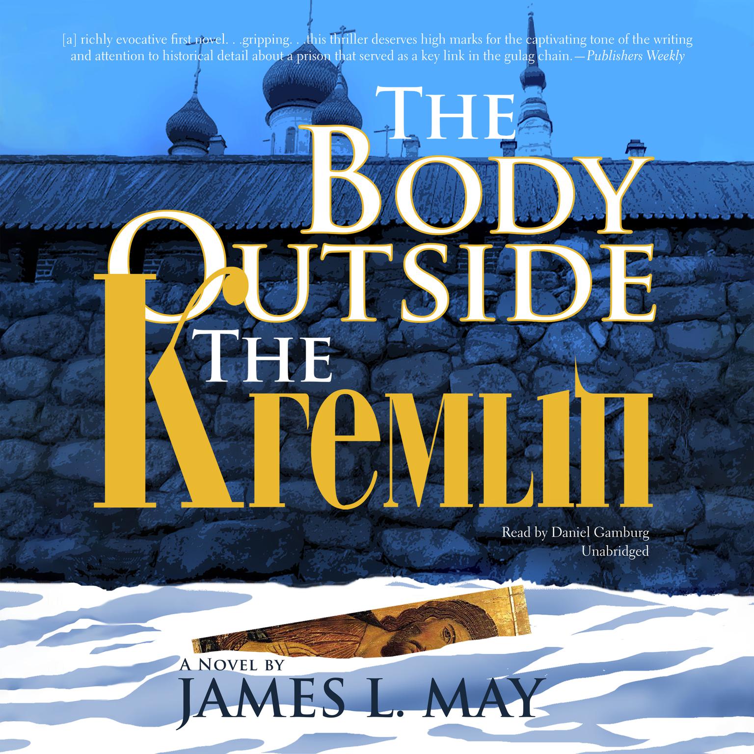 The Body outside the Kremlin: A Novel Audiobook, by James L. May