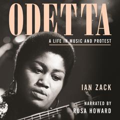 Odetta: A Life in Music and Protest Audiobook, by Ian Zack