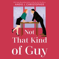 Not That Kind of Guy Audiobook, by Andie J. Christopher