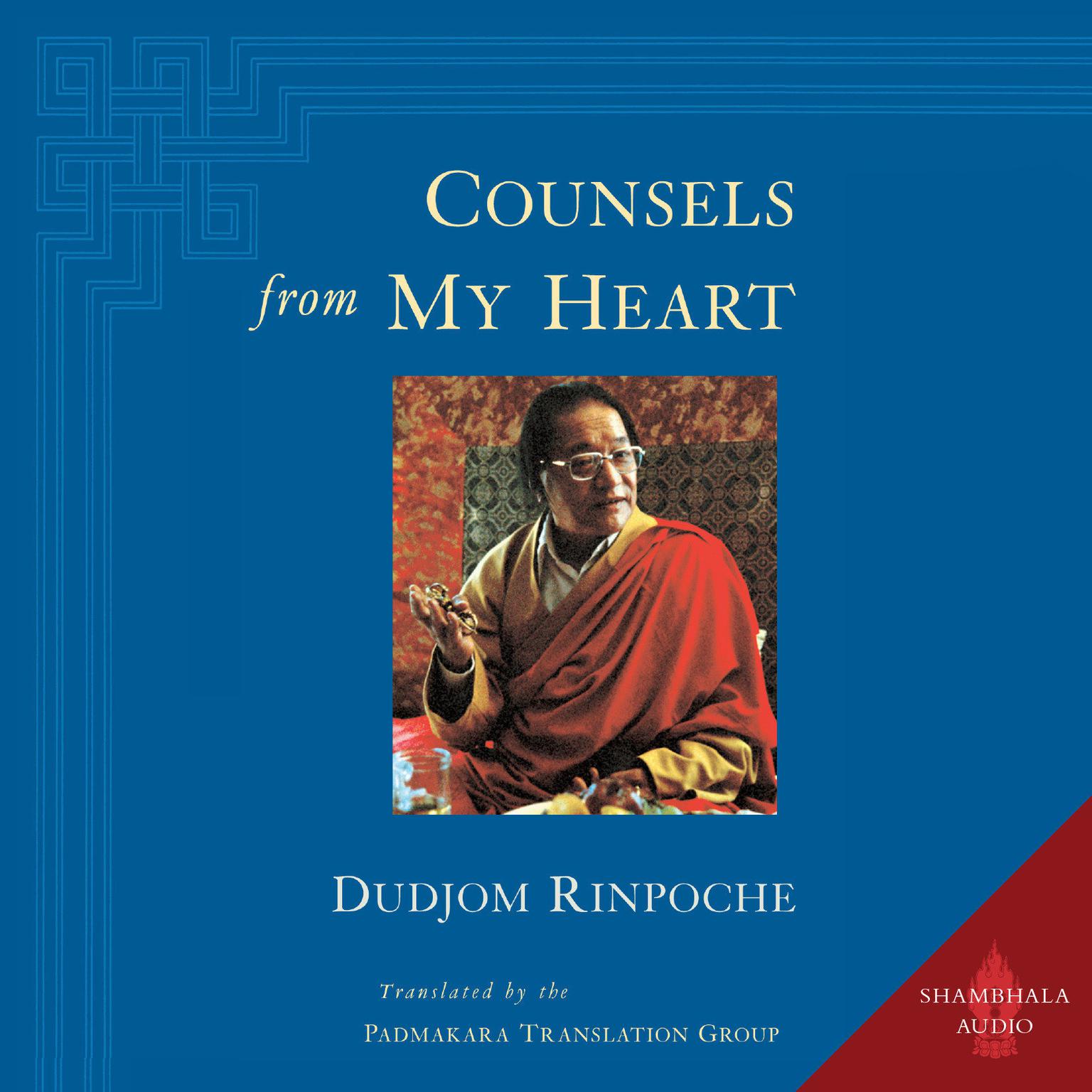 Counsels from My Heart Audiobook, by Dudjom Rinpoche