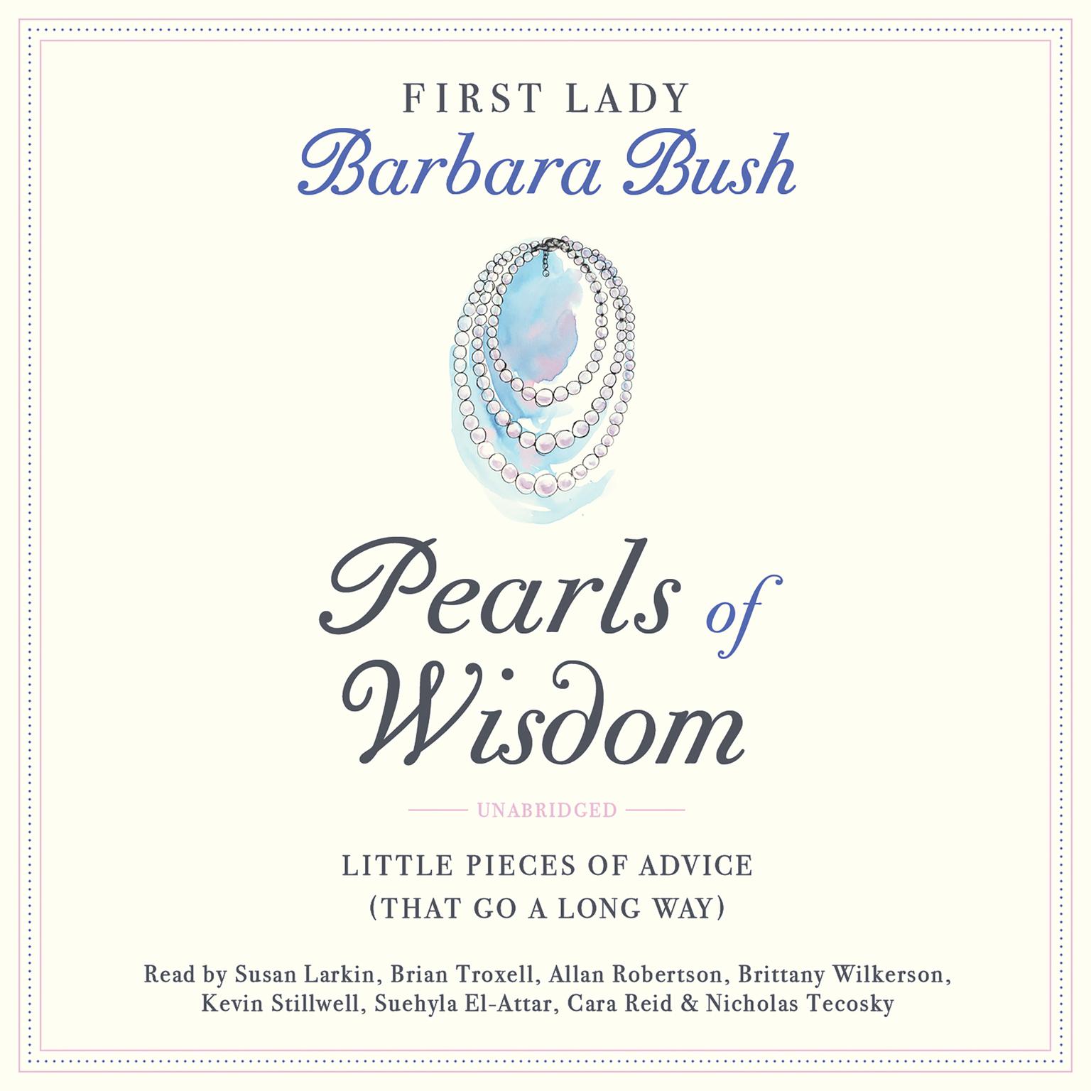 Pearls of Wisdom: Little Pieces of Advice (That Go a Long Way) Audiobook, by Barbara Bush