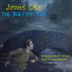 James Lake: The Big Foot File Audiobook, by Neil F. Wilson