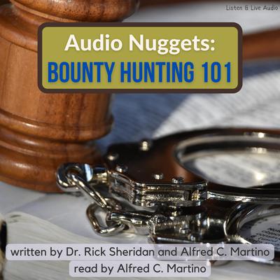 Audio Nuggets: Bounty Hunting 101 Audiobook, by Alfred C. Martino