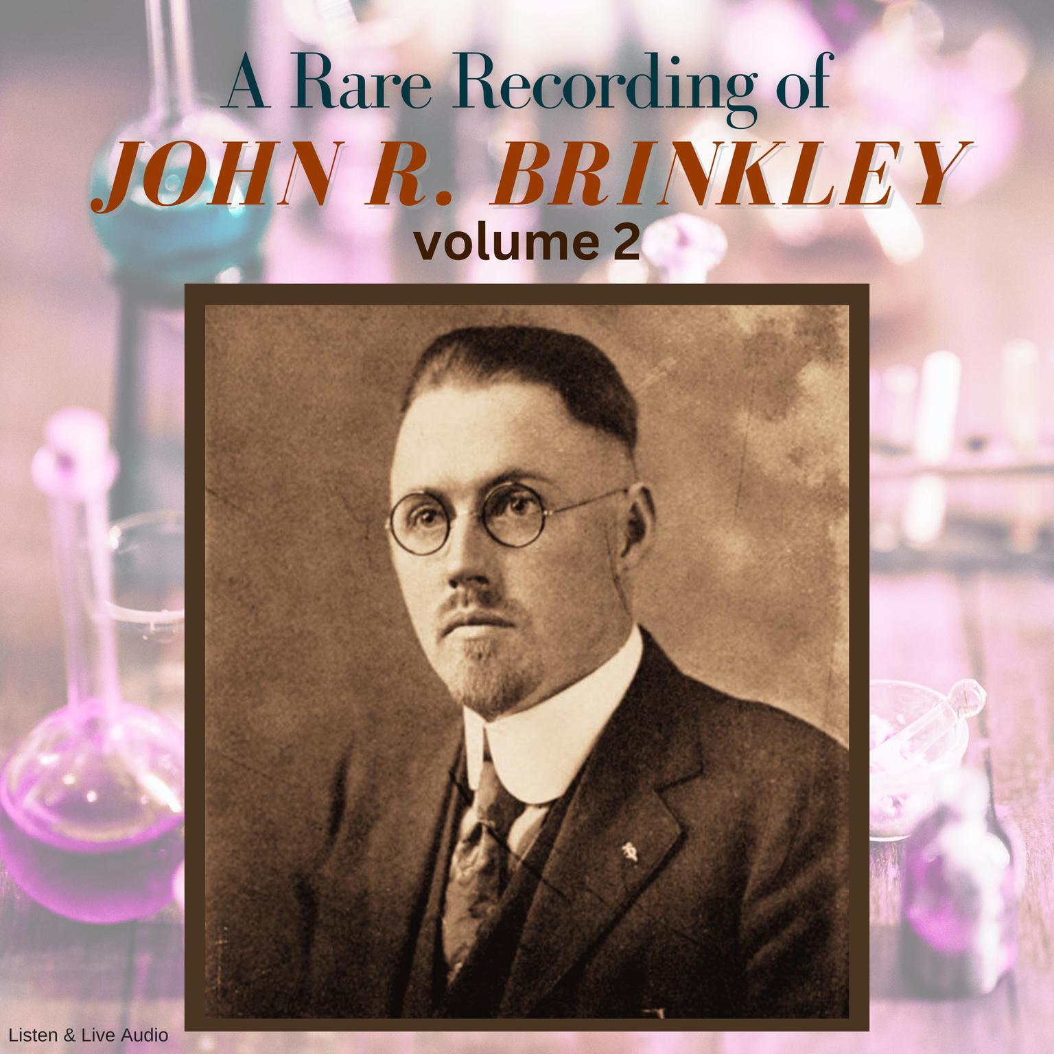 A Rare Recording of John R. Brinkley Vol. 2 Audiobook, by John R. Brinkley