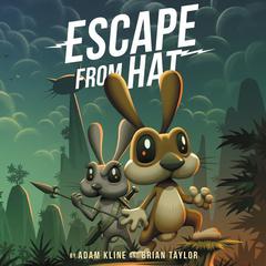 Escape from Hat Audiobook, by Adam Kline