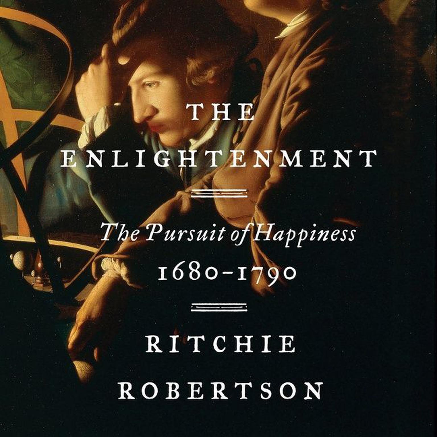 The Enlightenment: The Pursuit of Happiness, 1680-1790 Audiobook