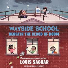 Wayside School Beneath the Cloud of Doom Audiobook, by Louis Sachar