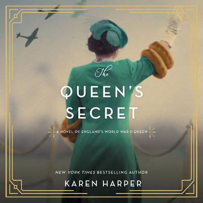 The Queens Secret: A Novel of Englands World War II Queen Audiobook, by Karen Harper