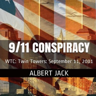 September 11: The 9/11 Conspiracy Audiobook, by Albert Jack