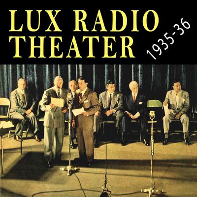 Lux Radio Theater 1935 - 1936 Audiobook, by John Anthony