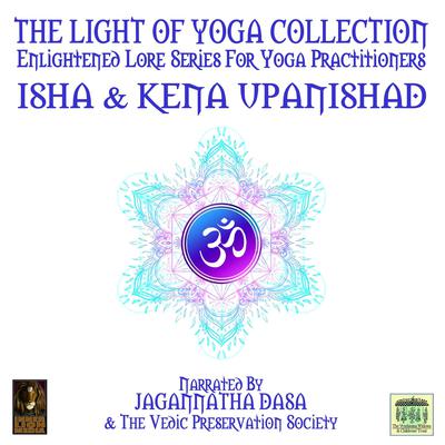 The Light Of Yoga Collection - Isha & Kena Upanishad Audiobook, by unknown
