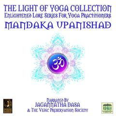 The Light Of Yoga Collection - Mandaka Upanishad Audiobook, by unknown