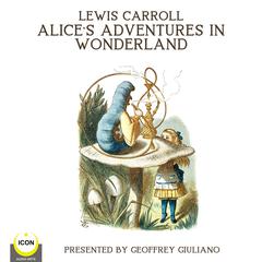 Alice’s Adventures In Wonderland Audiobook, by Lewis Carrol