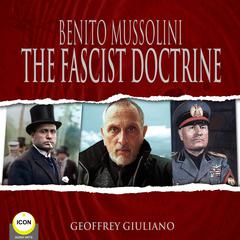 Benito Mussolini The Fascist Doctrine Audiobook, by Benito Mussolini