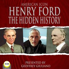 American Icon Henry Ford The Hidden History Audiobook, by 