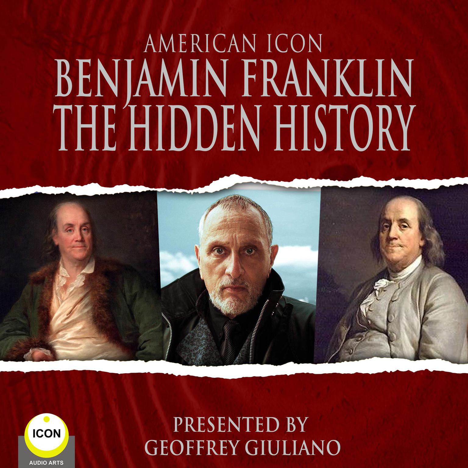 American Icon Benjamin Franklin The Hidden History Audiobook, by Benjamin Franklin