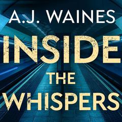 Inside the Whispers Audiobook, by A. J.  Waines