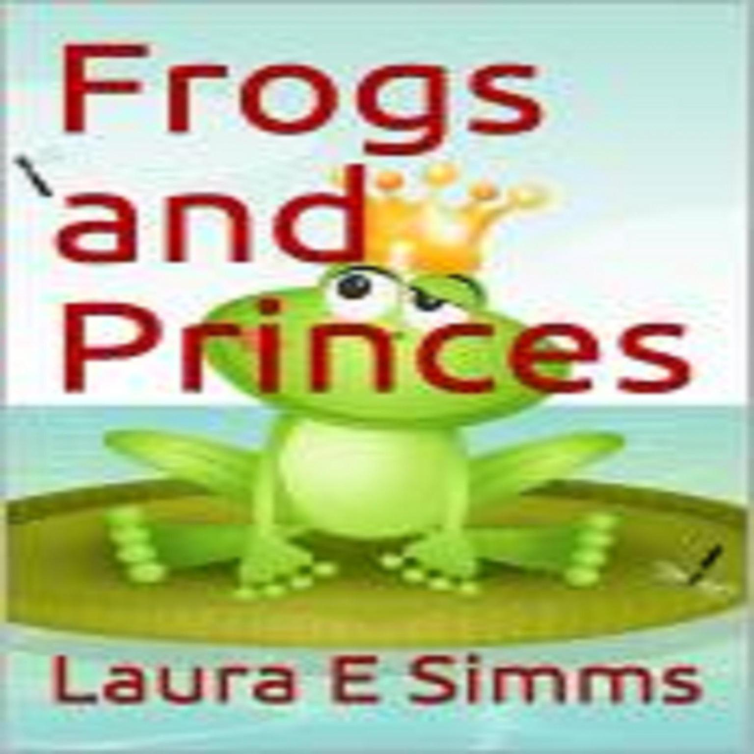 Frogs and Princes Audiobook, by Laura Simms