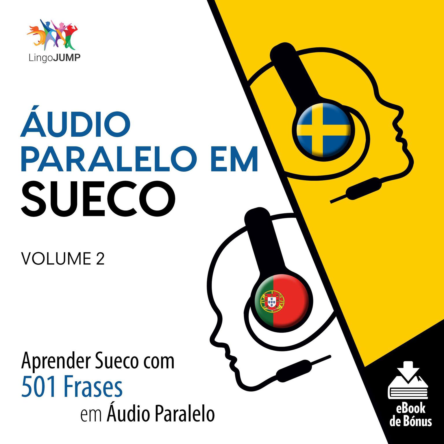Áudio Paralelo em Sueco - Aprender Sueco com 501 Frases em Áudio Paralelo - Volume 2 Audiobook, by Lingo Jump
