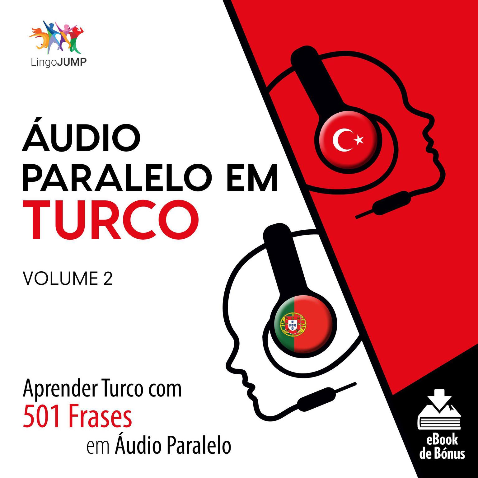 Áudio Paralelo em Turco - Aprender Turco com 501 Frases em Áudio Paralelo - Volume 2 Audiobook, by Lingo Jump